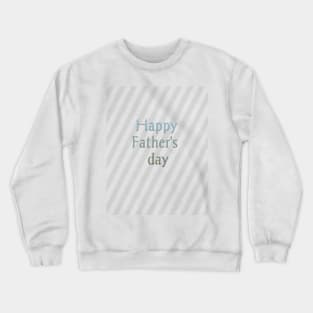 Happy Father's day Crewneck Sweatshirt